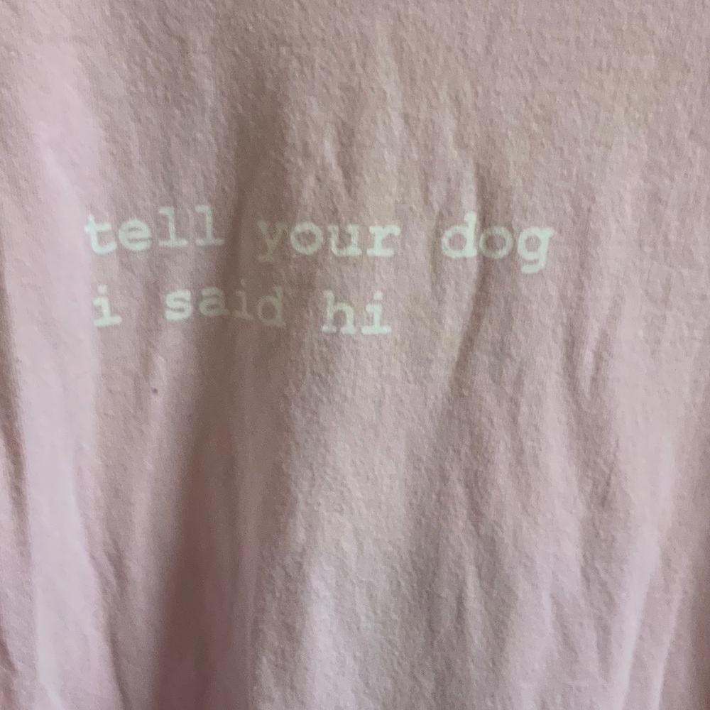 Light Pink “Tell your dog I said hi” Long Sleeve Tee - Picture 3 of 5